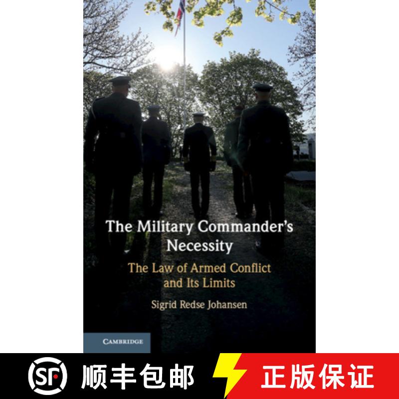 【3-4周达】The Military Commander's Necessity: The Law of Armed Conflict and Its Limits [9781108493925]