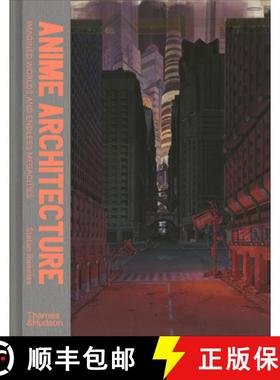 Anime Architecture: Imagined Worlds and Endless Megacities [9780500294529]