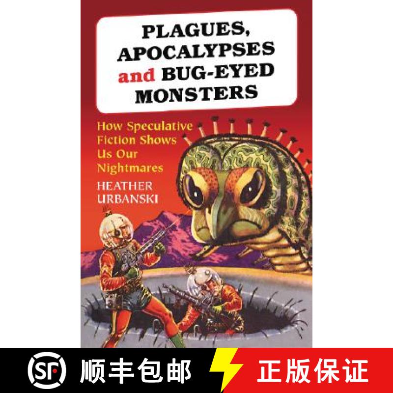 【3-4周达】Plagues, Apocalypses and Bug-Eyed Monsters : How Speculative Fiction Shows Us Our Nightmares [9780786429165]