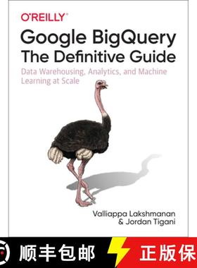 【3-4周达】Google Bigquery: The Definitive Guide: Data Warehousing, Analytics, and Machine Learning a... [9781492044468]