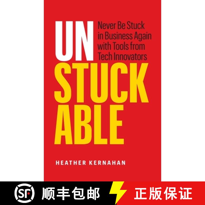 【3-4周达】Unstuckable: Never Be Stuck in Business Again with Tools from Tech Innovators [9781774584187]