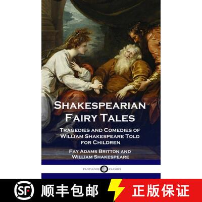 【3-4周达】Shakespearian Fairy Tales: Tragedies and Comedies of William Shakespeare Told for Children [9781789872910]