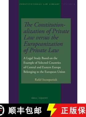 预订 The Constitutionalization of Private Law Versus the Europeanization of Private Law: A Legal Stud... [9789004688964]