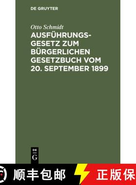 预订 Ausfuhrungsgesetz Zum Burgerlichen Gesetzbuch Vom 20. September 1899: Nach Dem Materialen Bearbe... [9783112437155]
