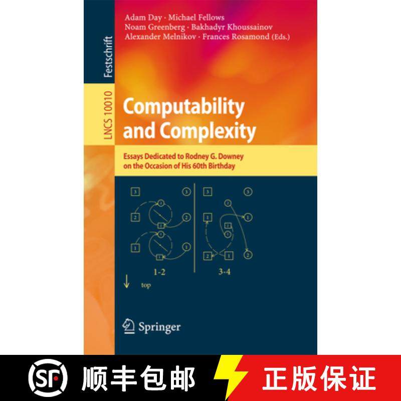 【3-4周达】Computability and Complexity : Essays Dedicated to Rodney G. Downey on the Occasion of His... [9783319500614]