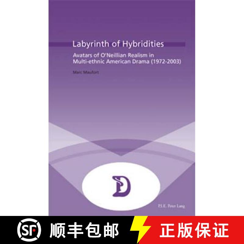 预订 Labyrinth of Hybridities: Avatars of O’Neillian Realism in Multi-ethnic American Drama (1972-2003) [9789052010335]