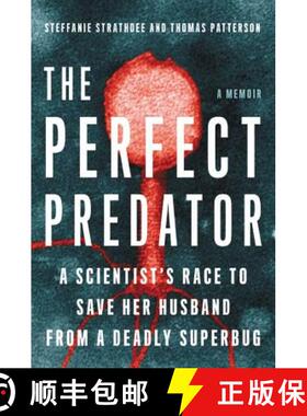 【3-4周达】The Perfect Predator: A Scientist's Race to Save Her Husband from a Deadly Superbug: A Memoir [9780316418089]
