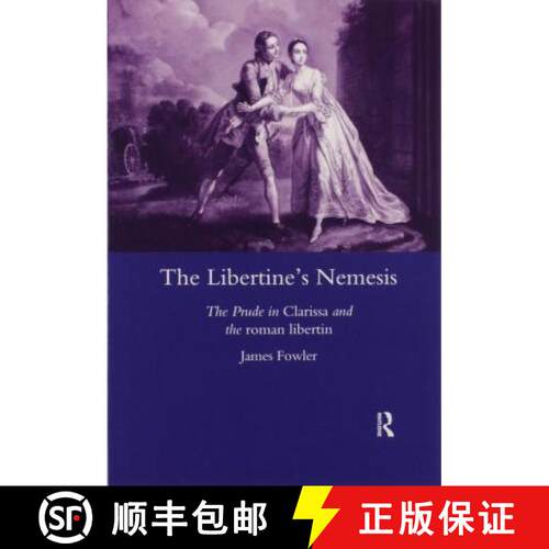 【3-4周达】The Libertine's Nemesis the Prude in Clarissa and the Roman Libertin: The Prude in Clariss... [9780367603380]