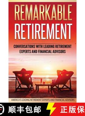 【3-4周达】Remarkable Retirement Volume 1: Conversations with Leading Retirement Experts and Financia... [9780998708546]