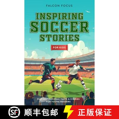 【3-4周达】Inspiring Soccer Stories For Kids - Fun, Inspirational Facts & Stories For Young Readers [9781923168183]