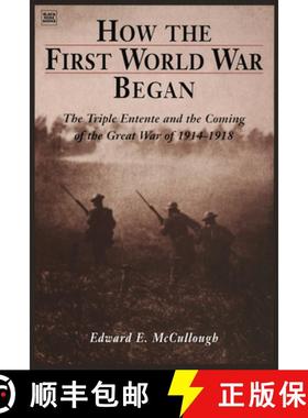 【3-4周达】How the First World War Began: The Triple Entente and the Coming of the Great War of 1914-... [9781551641416]