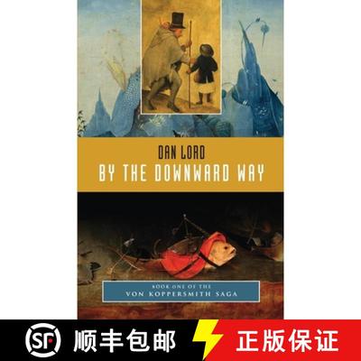 【3-4周达】By the Downward Way: Book One of the Von Koppersmith Saga [9780692318218]