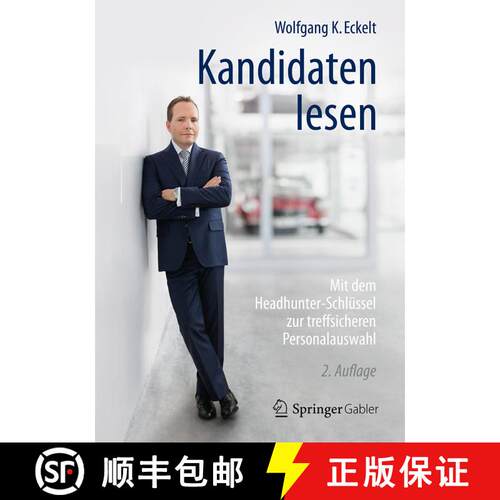 【3-4周达】精装 Kandidaten lesen: Mit dem Headhunter-Schlüssel zur treffsicheren Personalauswahl (2.... [9783658144159]