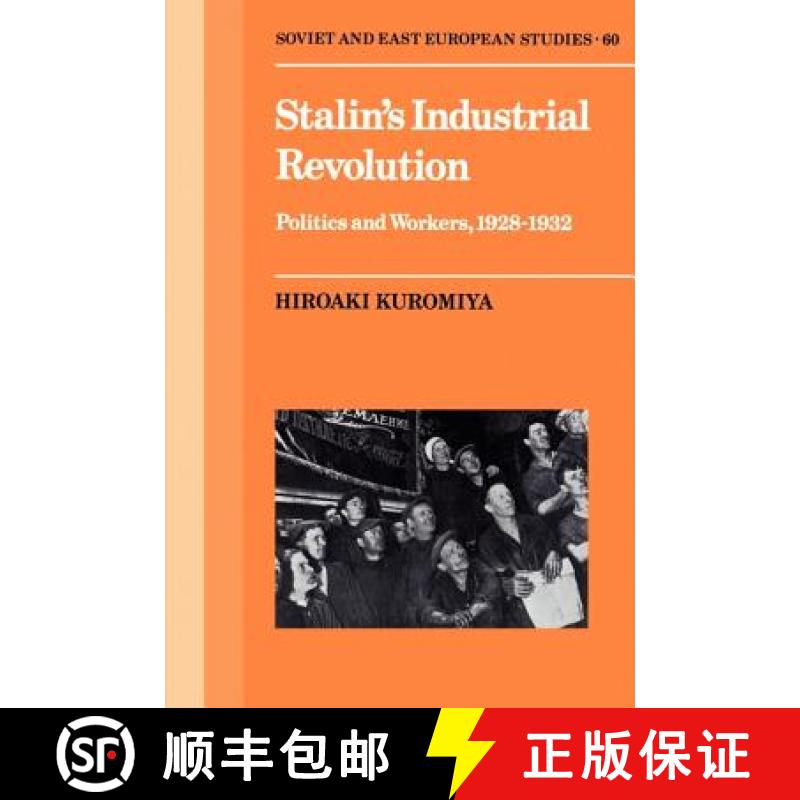 预订 Stalin's Industrial Revolution: Politics and Workers, 1928–1931 - Stalin's Industrial Revolutio... [9780521387415]
