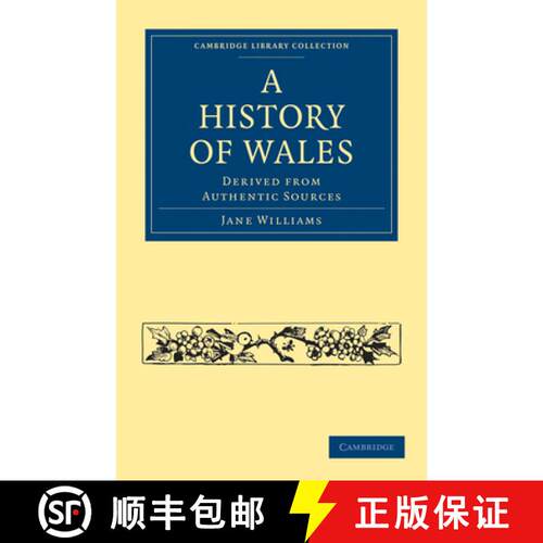 【3-4周达】History of Wales: Derived from Authentic Sources - A History of Wales: Derived from Authen... [9781108020855]