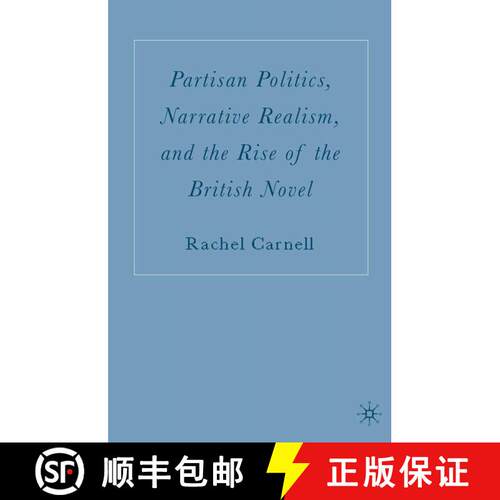 【3-4周达】Partisan Politics, Narrative Realism, and the Rise of the British Novel (1st ed. 2006) [9781349531714]
