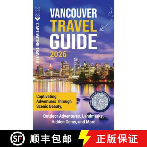 【3-4周达】精装 Vancouver Travel Guide: Captivating Adventures through Scenic Beauty, Outdoor Adventu... [9798893583939]