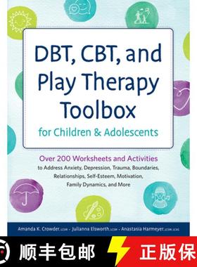 预订 DBT, CBT, and Play Therapy Toolbox for Children and Adolescents: Over 200 Worksheets and Activit... [9781683737049]