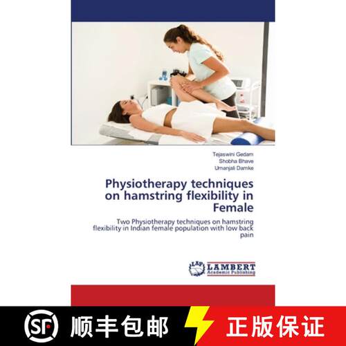 【3-4周达】Physiotherapy techniques on hamstring flexibility in Female: Two Physiotherapy techniques ... [9786202511179]