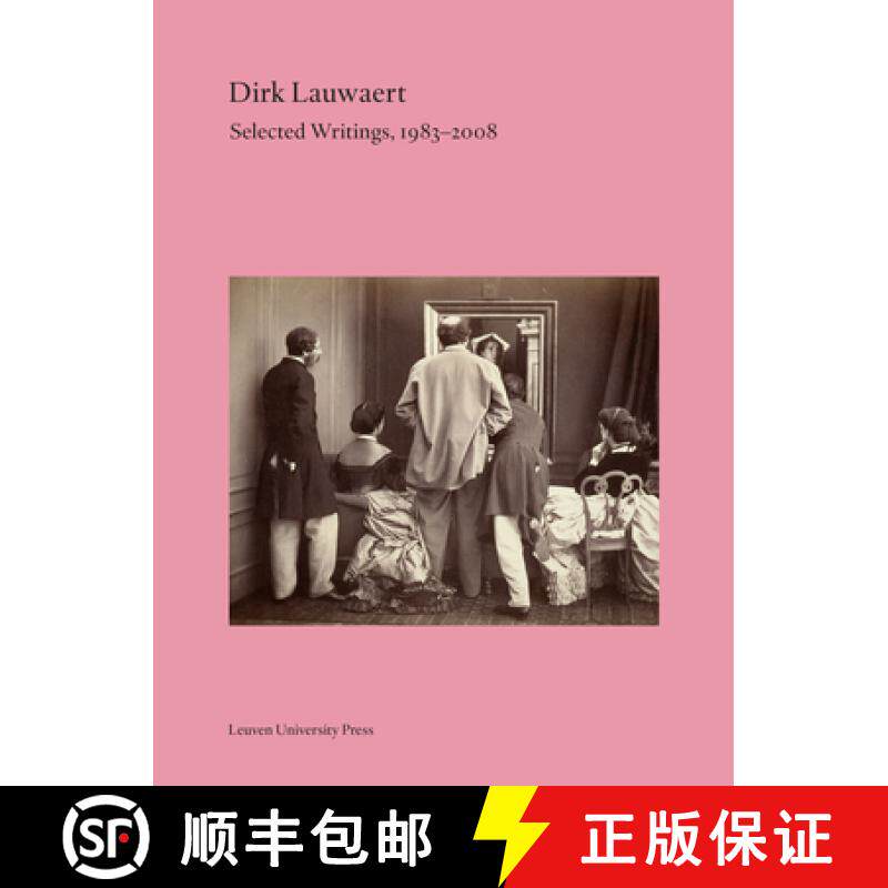 【3-4周达】Dirk Lauwaert. Selected Writings, 1983-2008 [9789462703858]