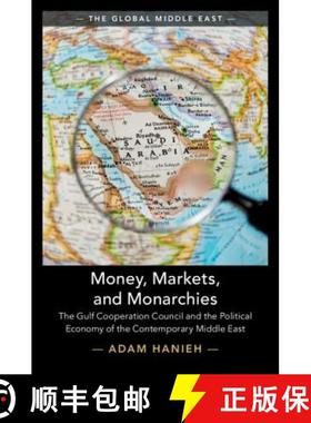 【3-4周达】Money, Markets, and Monarchies: The Gulf Cooperation Council and the Political Economy of ... [9781108453158]