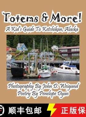 【3-4周达】Totems & More! a Kid's Guide to Ketchikan, Alaska [9781614771074]