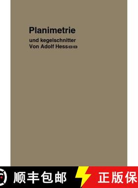 【3-4周达】Planimetrie Mit Einem Abriss UEber Die Kegelschnitte: Ein Lehr- Und UEbungsbuch Zum Gebrau... [9783662427316]