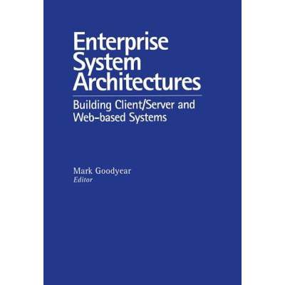 【4周达】Enterprise System Architectures: Building Client Server and Web Based Systems [9781138468511]