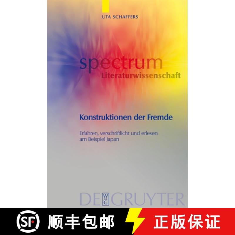 【3-4周达】Konstruktionen der Fremde: Erfahren, verschriftlicht und erlesen am Beispiel Japan [9783110188622]