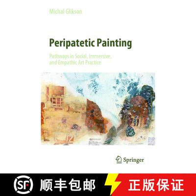 【3-4周达】Peripatetic Painting: Pathways in Social, Immersive, and Empathic Art Practice [9789811640070]