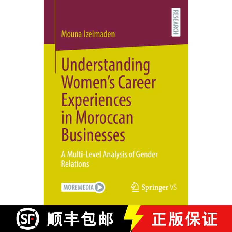 【3-4周达】Understanding Women's Career Experiences in Moroccan Businesses : A Multi-Level Analysis o... [9783658448691]
