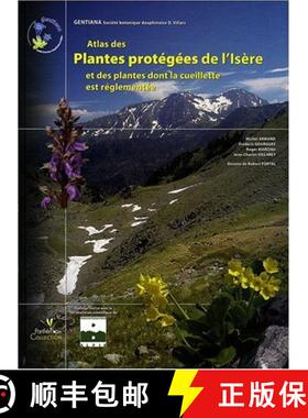 预订 Atlas des Plantes protégées de l'Isère et des Plantes dont la cueillette est réglementée [9782914817318]