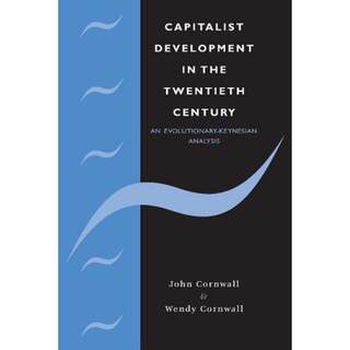 【4周达】Capitalist Development in the Twentieth Century: An Evolutionary-Keynesian Analysis - Capita... [9780521341493]