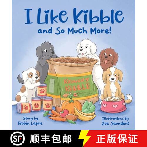 【3-4周达】精装 I Like Kibble and So Much More! [9781965929063]