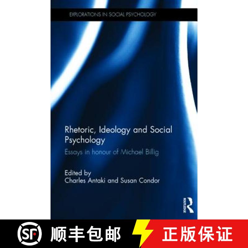 【3-4周达】Rhetoric, Ideology and Social Psychology : Essays in honour of Michael Billig [9780415820677]
