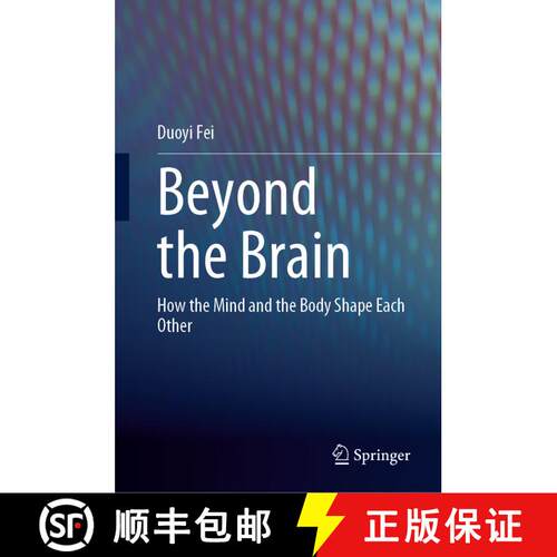 【3-4周达】精装 Beyond the Brain : How the Mind and the Body Shape Each Other [9789811995576]