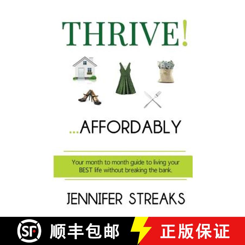【3-4周达】Thrive! ... Affordably: Your month-to-month guide to living your BEST life without breakin... [9780692625941]