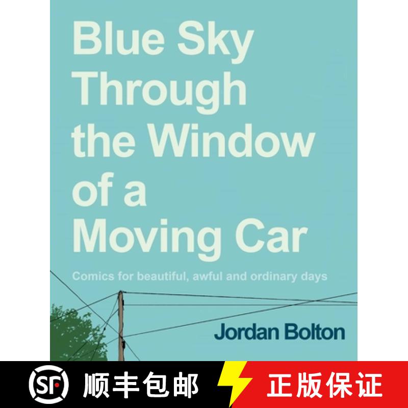 【3-4周达】Blue Sky Through the Window of a Moving Car: Comics for Beautiful, Awful and Ordinary Days [9781524895099]