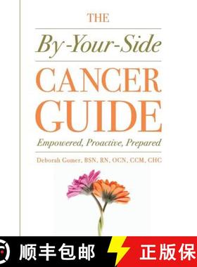 预订 The By-Your-Side Cancer Guide: Empowered, Proactive, Prepared [9780999599808]