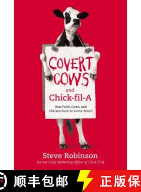 【3-4周达】Covert Cows and Chick-Fil-A: How Faith, Cows, and Chicken Built an Iconic Brand [9781400213160]