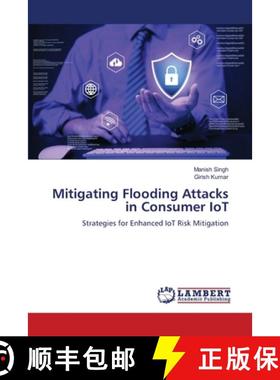 【3-4周达】Mitigating Flooding Attacks in Consumer IoT [9786208011338]