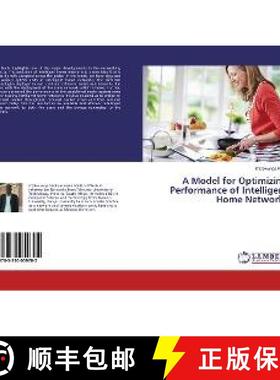预订 A Model for Optimizing Performance of Intelligent Home Networks [9783330059702]