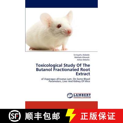 预订 Toxicological Study of the Butanol Fractionated Root Extract [9783847325055]