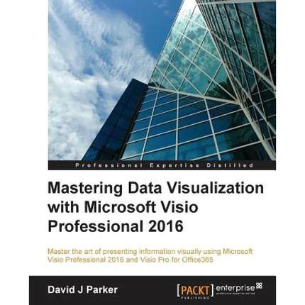 预订 Mastering Data Visualization with Microsoft Visio Professional 2016 [9781785882661]