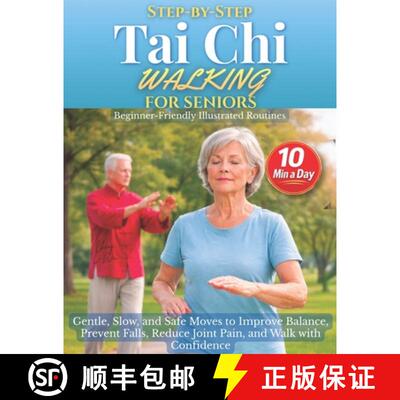 【3-4周达】Step-by-Step Tai Chi Walking for Seniors: Gentle, Slow, and Safe Moves to Improve Balance,... [9781805567936]