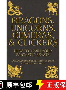 预订 Dragons, Unicorns, Chimeras, and Clickers: How To Train Your Fantastic Beasts [9781631650161]