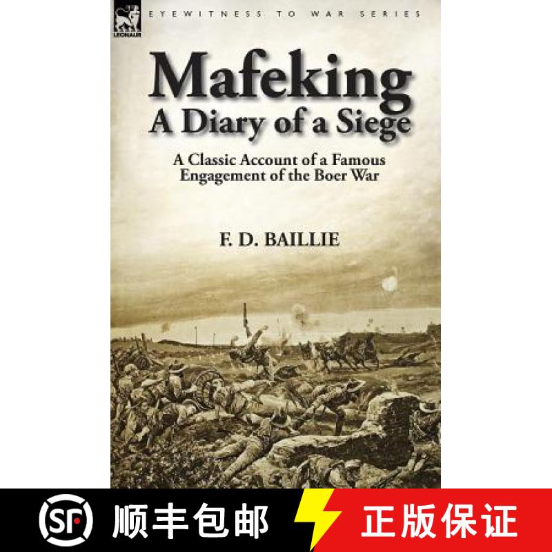 【2-3周达】Mafeking: A Diary of a Siege-A Classic Account of a Famous Engagement of the Boer War [9781782820628]