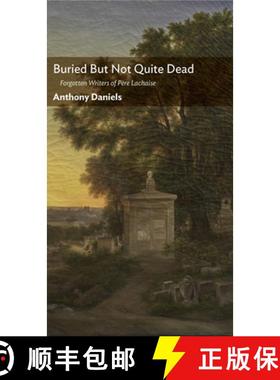 【3-4周达】Buried But Not Quite Dead : Forgotten Writers of Père Lachaise [9781641773676]