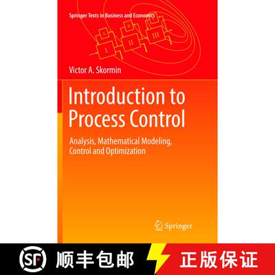 【3-4周达】Introduction to Process Control : Analysis, Mathematical Modeling, Control and Optimizatio... [9783319825403]