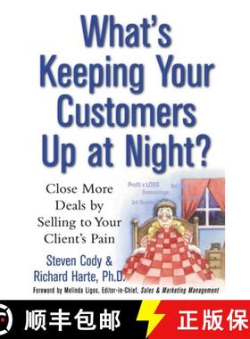 【3-4周达】What's Keeping Your Customers Up at Night?: Close More Deals by Selling to Your Client's P... [9780071411035]